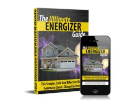 The Ultimate Energizer Guide: Reduce Electricity Costs, Generate Energy-On-Demand
