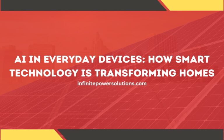 AI in Everyday Devices: How Smart Technology is Transforming Homes
