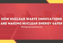 How Nuclear Waste Innovations Are Making Nuclear Energy Safer