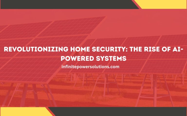 Revolutionizing Home Security: The Rise of AI-Powered Systems