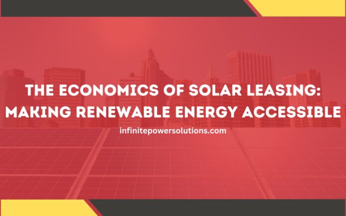 The Economics of Solar Leasing_ Making Renewable Energy Accessible