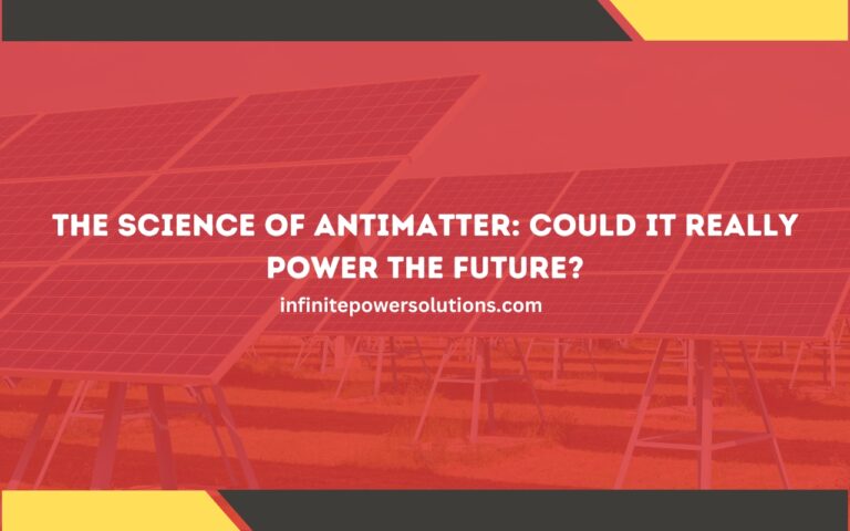 The Science of Antimatter: Could It Really Power the Future?