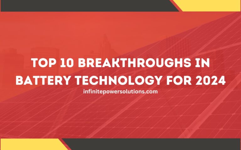 Top 10 Breakthroughs in Battery Technology for 2024
