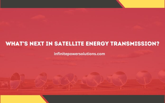 What’s Next in Satellite Energy Transmission