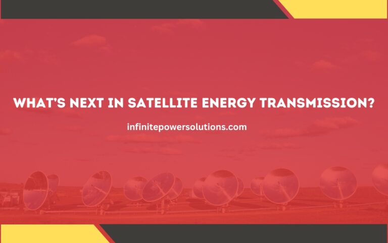 What’s Next in Satellite Energy Transmission?
