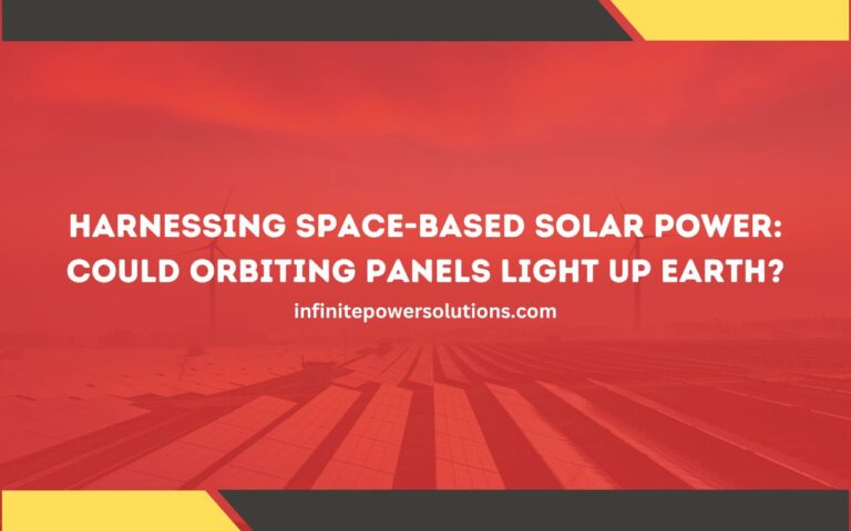 Harnessing Space-Based Solar Power: Could Orbiting Panels Light Up Earth?