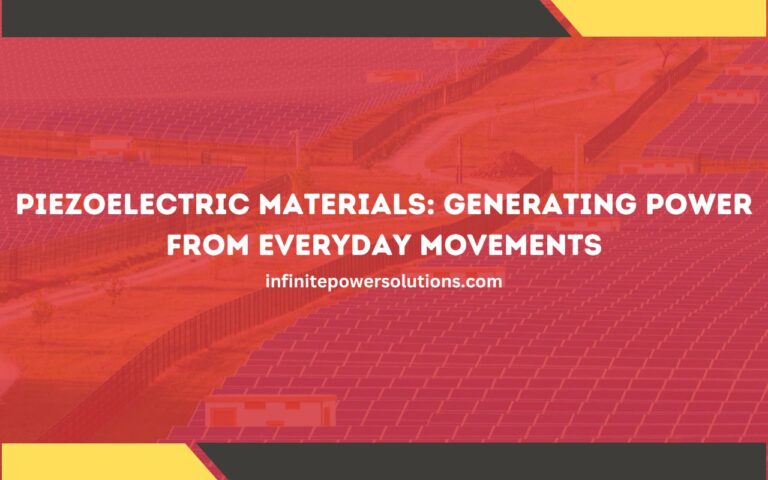 Piezoelectric Materials: Generating Power from Everyday Movements