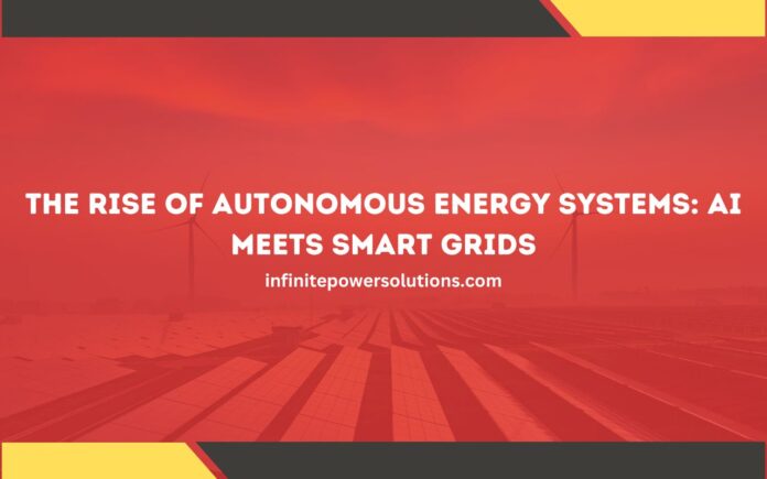 The Rise of Autonomous Energy Systems_ AI Meets Smart Grids